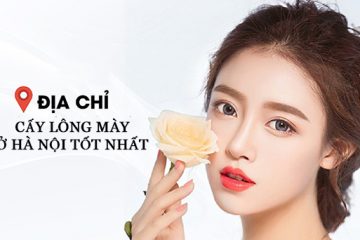 TOP 3 Địa chỉ cấy lông mày ở Hà Nội tốt nhất
