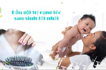 Top 5 loại dầu gội trị rụng tóc sau sinh hiệu quả bạn có thể tham khảo