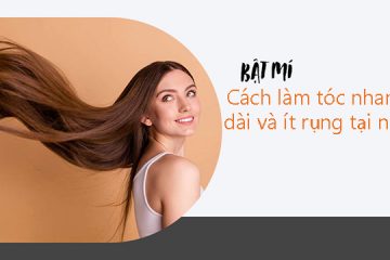 Bật mí cách làm cho tóc nhanh dài và ít rụng hiệu quả