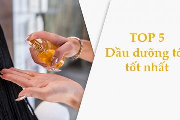 Top 5 loại dầu dưỡng tóc tốt được ưa chuộng nhất hiện nay