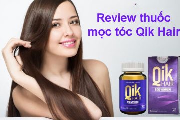 [Review] Thuốc mọc tóc của Mỹ Qik Hair có tốt không?
