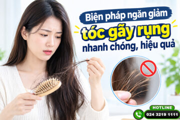 Biện pháp ngăn giảm tóc gãy rụng nhanh chóng, hiệu quả – Đừng bỏ lỡ!