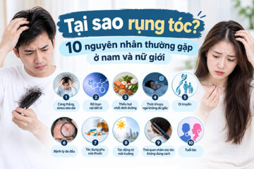 Tại sao rụng tóc? 10 nguyên nhân thường gặp ở nam và nữ giới